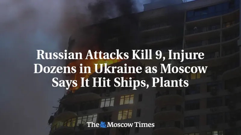 Russian Attacks Kill 6, Injure Dozens in Ukraine as Moscow Says It Hit Ships, Plants — photograph supplied by The Moscow Times