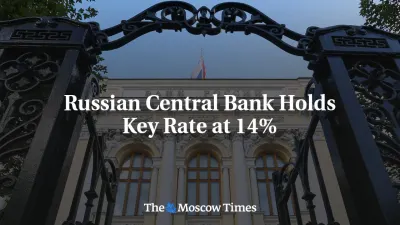 Russian Central Bank Holds Key Rate at 14% — The Moscow Times