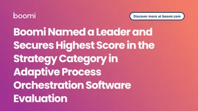 Boomi Named a Leader and Secures Highest Score in the Strategy Category in Adaptive Process Orchestration Software Evaluation — ITWeb